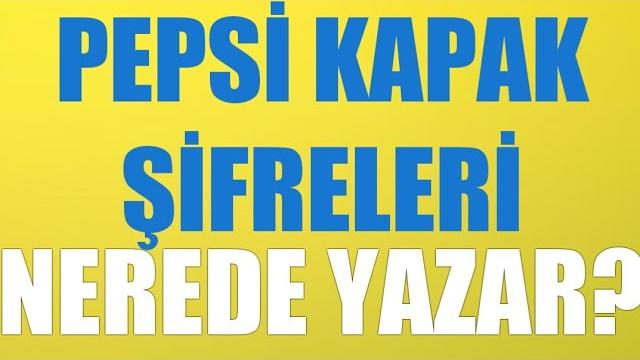 Pepsi Kapak Şifreleri Nerede Yazar?