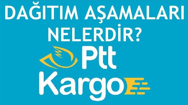Ptt Kargo Dağıtım Aşamaları Nelerdir?