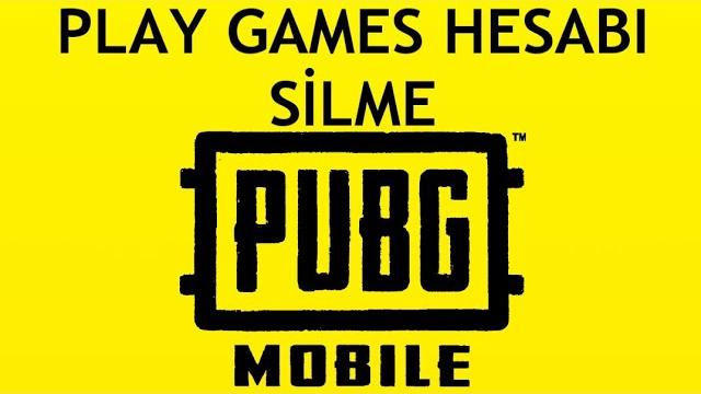 Pubg Mobile Play Games Hesabı Silme Nasıl Yapılır?