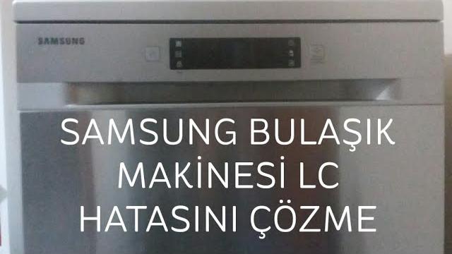 Samsung Bulaşık Makinesi LC Hatası Nasıl Çözülür?