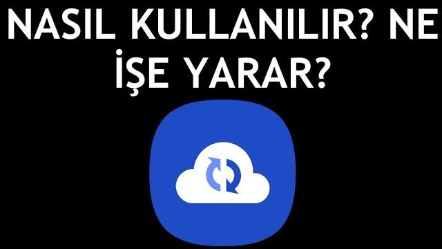 Samsung Cloud Nasıl Kullanılır? Ne İşe Yarar?