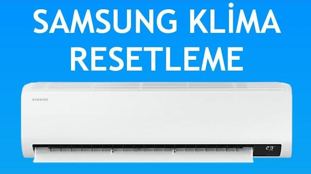 Samsung Klima Resetleme Nasıl Yapılır?
