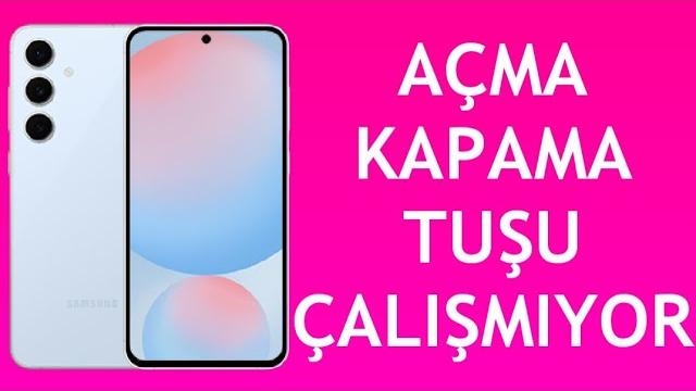 Samsung Telefon Açma Kapama Tuşu Çalışmıyor Ne Yapmalıyım?