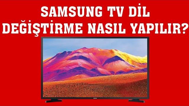 Samsung TV Dil Değiştirme Nasıl Yapılır?