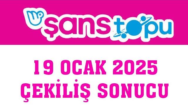 Şans Topu Çekiliş Sonuçları 19 Ocak 2025