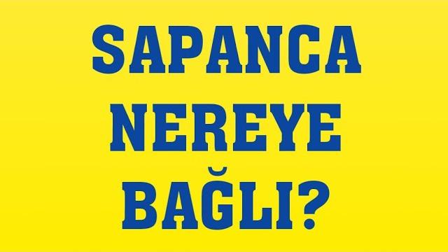 Sapanca Nereye Bağlı?
