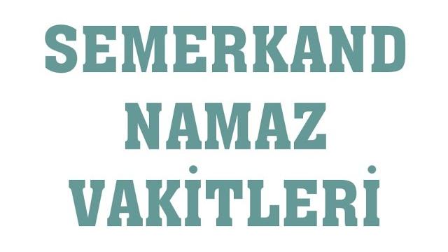 Semerkand Namaz Vakitleri