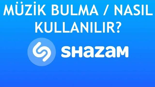 Shazam Müzik Bulma Nasıl Yapılır? Shazam Nasıl Kullanılır?