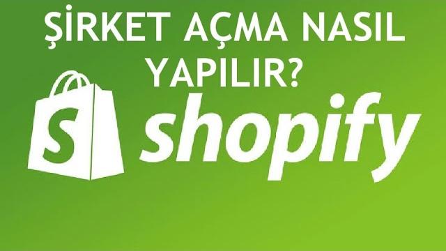 Shopify Şirket Açma Nasıl Yapılır?