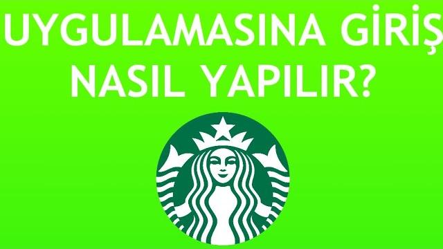 Starbucks Uygulamasına Giriş Nasıl Yapılır?