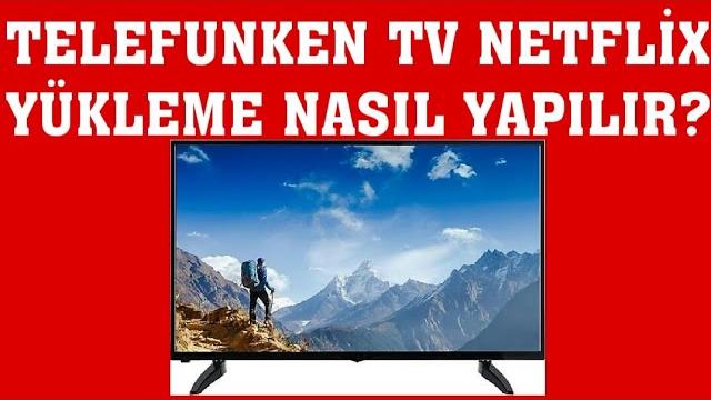 Telefunken TV Netflix Yükleme Nasıl Yapılır?