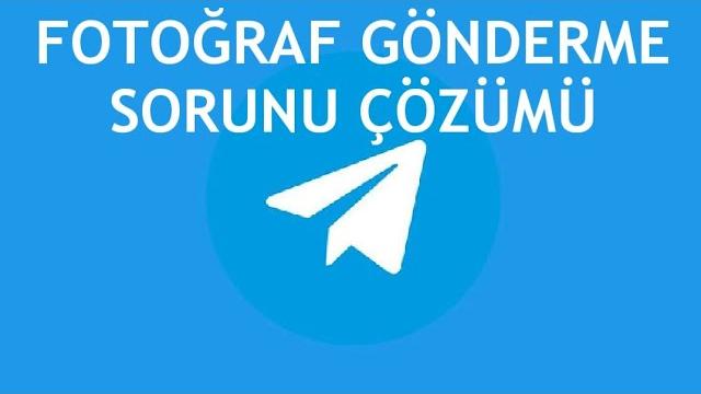 Telegram Fotoğraf Gönderme Sorunu Çözümü