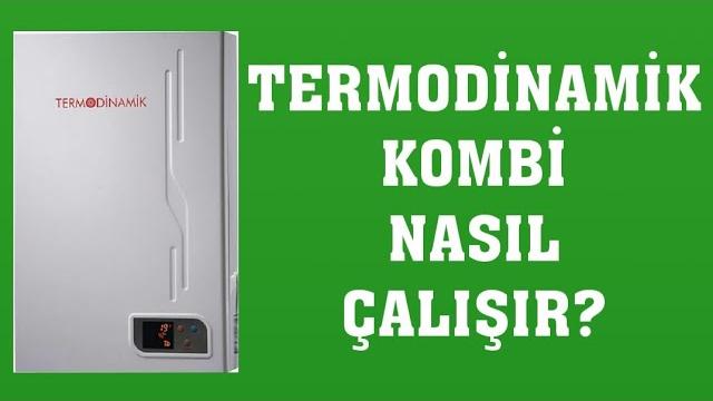 Termodinamik Kombi Nasıl Çalışır? Nasıl Kullanılır?