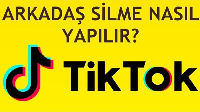 Tiktok Arkadaş Silme Nasıl Yapılır?
