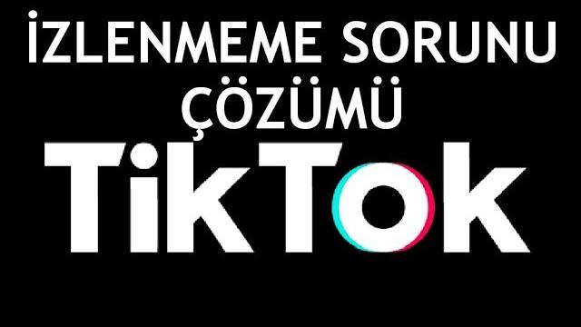 Tiktok İzlenmeme Sorunu Çözümü