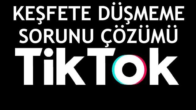 Tiktok Keşfete Düşmeme Sorunu Çözümü