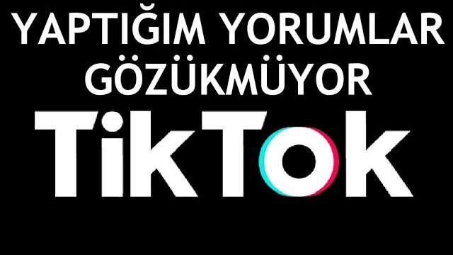 Tiktok Yaptığım Yorumlar Gözükmüyor Sorunu Çözümü