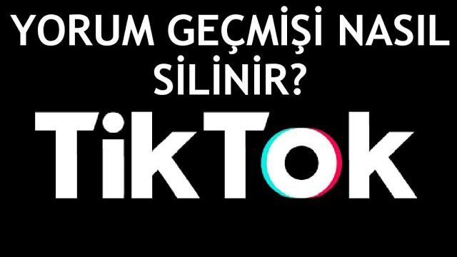 Tiktok Yorum Geçmişi Nasıl Silinir?