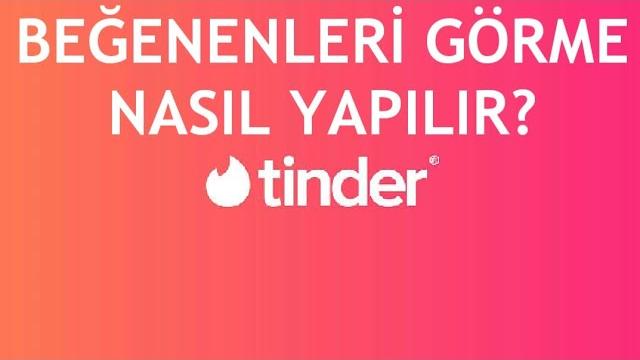 Tinder Beğenenleri Görme Nasıl Yapılır?