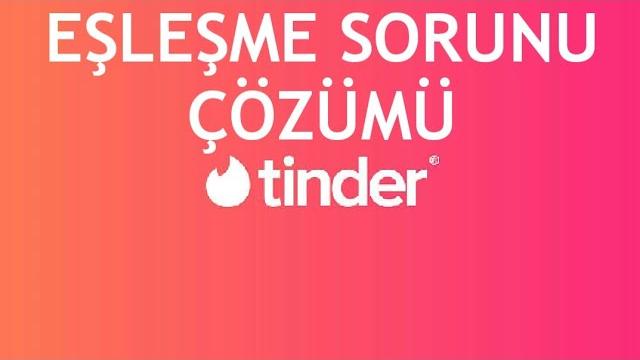 Tinder Eşleşme Sorunu Çözümü