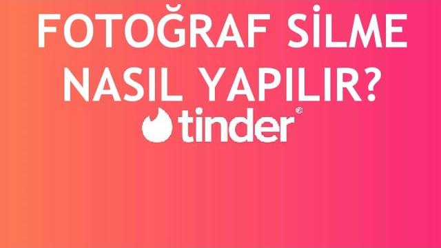Tinder Fotoğraf Silme Nasıl Yapılır?