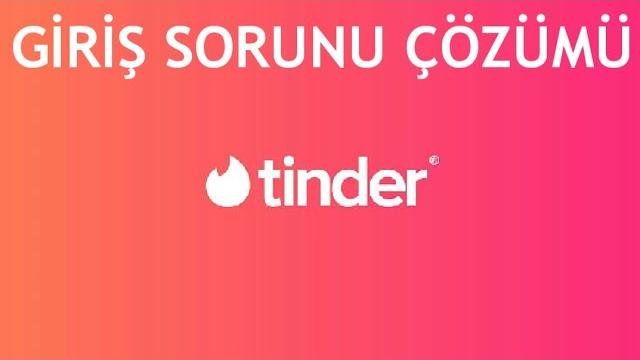 Tinder Giriş Sorunu Çözümü
