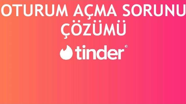 Tinder Oturum Açma Sorunu Çözümü
