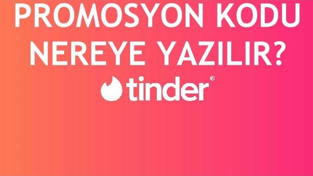 Tinder Promosyon Kodu Nereye Yazılır?