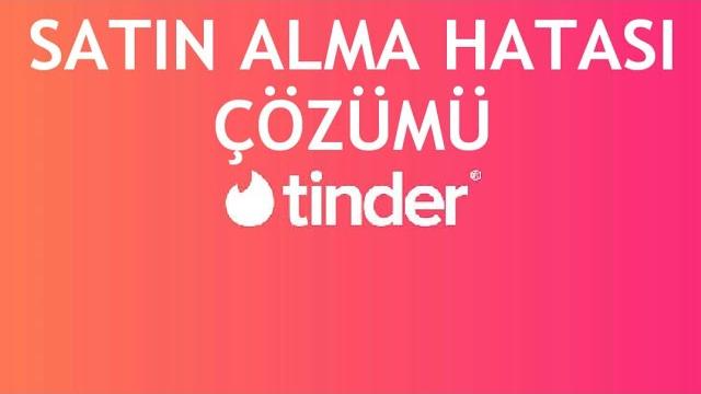 Tinder Satın Alma Hatası Çözümü
