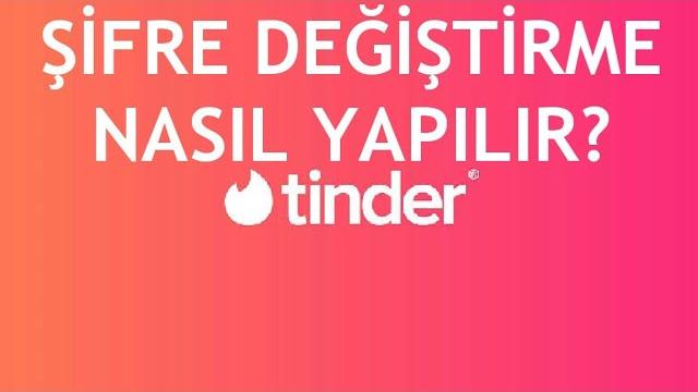 Tinder Şifre Değiştirme Nasıl Yapılır?