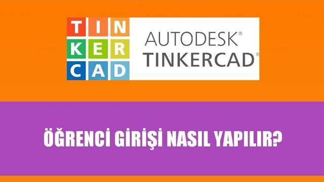 Tinkercad Öğrenci Girişi Nasıl Yapılır?