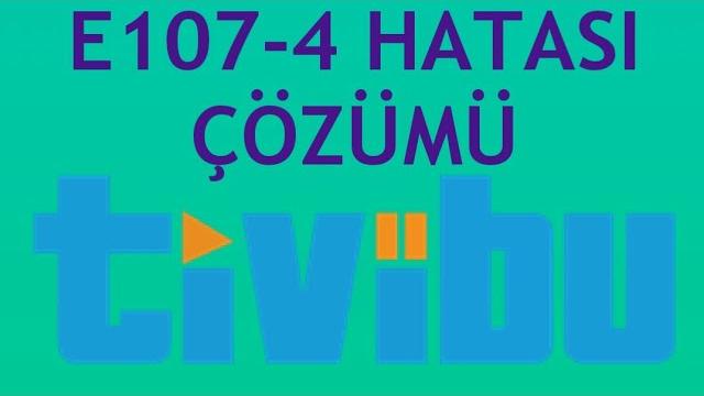 Tivibu E107-4 Hatası Çözümü