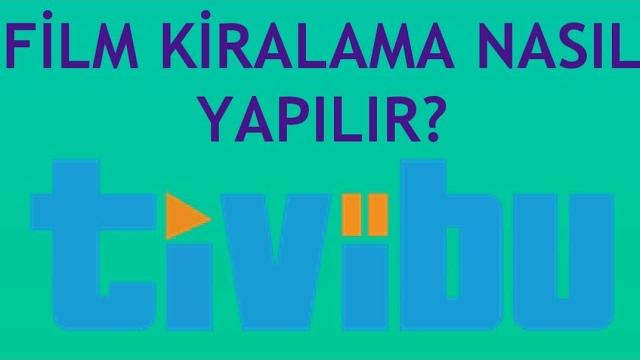 Tivibu Film Kiralama Nasıl Yapılır?