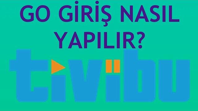 Tivibu Go Giriş Nasıl Yapılır?