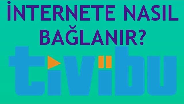 Tivibu İnternete Nasıl Bağlanır?