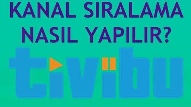Tivibu Kanal Sıralama Nasıl Yapılır?