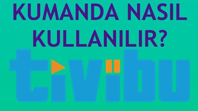 Tivibu Kumanda Nasıl Kullanılır?