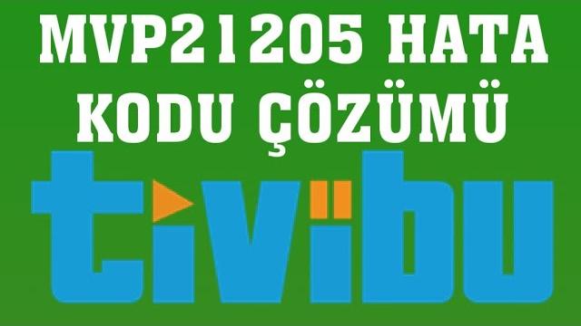 Tivibu MVP21205 Hata Kodu Çözümü