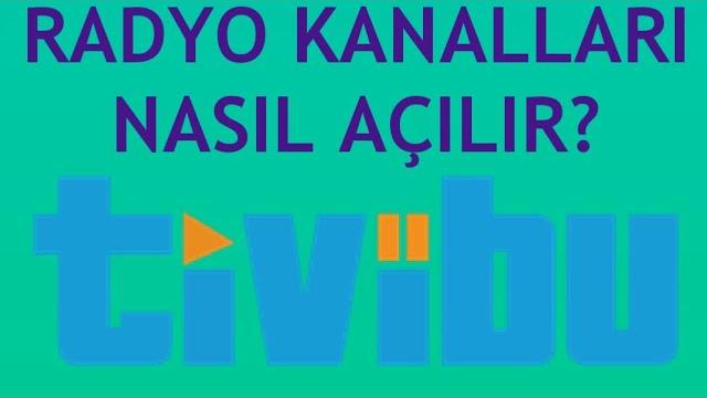 Tivibu Radyo Kanalları Nasıl Açılır?