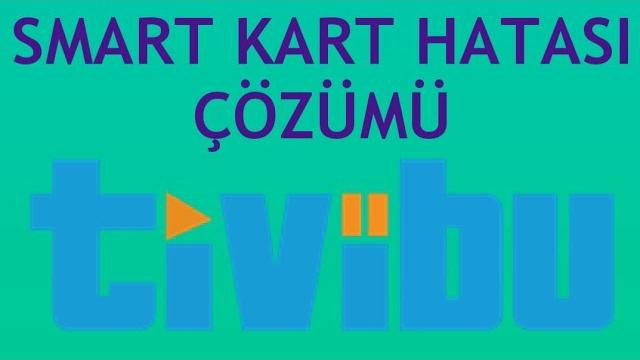 Tivibu Smart Kart Hatası Çözümü