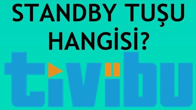 Tivibu Standby Tuşu Hangisi?