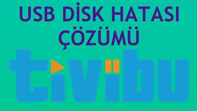 Tivibu USB Disk Hatası Çözümü
