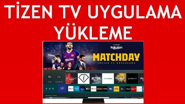 Tizen TV Uygulama Yükleme Nasıl Yapılır?