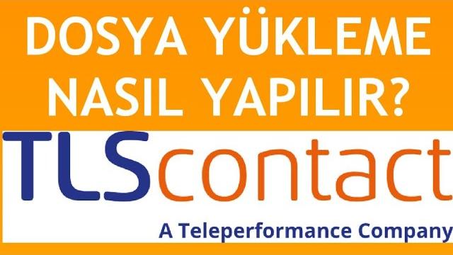 TLS Contact Dosya Yükleme Nasıl Yapılır?