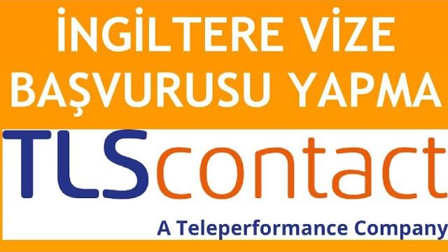 TLS Contact İngiltere Vize Başvurusu Nasıl Yapılır?