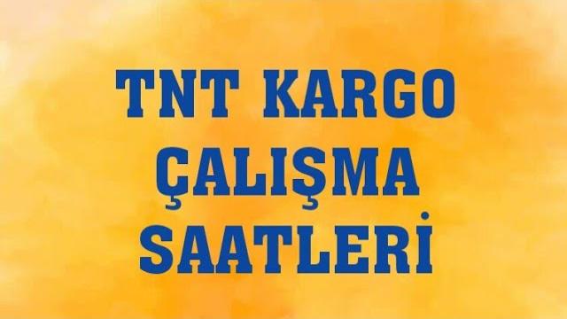 TNT Kargo Çalışma Saatleri