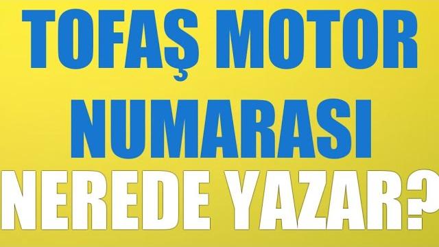 Tofaş Motor Numarası Nerede Yazar?