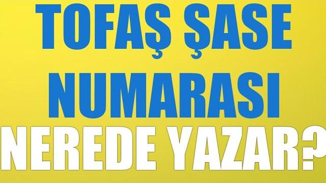 Tofaş Şase Numarası Nerede Yazar?