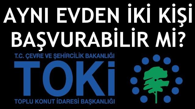 Toki Aynı Evden İki Kişi Başvurabilir mi?