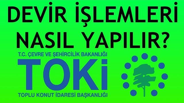 Toki Devir İşlemleri Nasıl Yapılır?